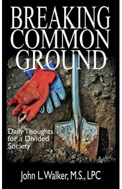 Coperta cărții 'Breaking Common Ground - John Lindsey M. S. Walker'