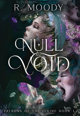 Null & Void: A Dark Romantic Fantasy full of feminine rage. - R. Moody