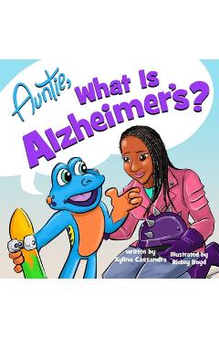Coperta cărții 'Auntie, what is Alzheimer's? - Xylina Cassandra'