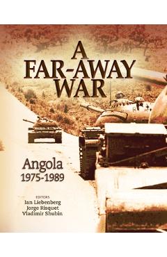Coperta cărții 'A Far-Away War: Angola, 1975-1989 - Ian Liebenberg'