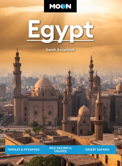 Moon Egypt: Temples & Pyramids, Nile Sailing & Cruises, Desert Safaris - Sarah Smierciak