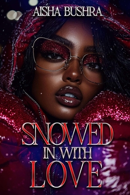 Snowed In With Love - Aisha Bushra