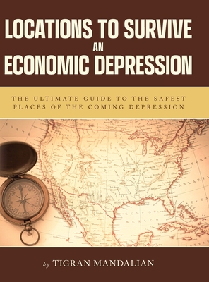 Locations to Survive an Economic Depression - Tigran Mandalian