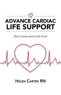 Poza produsului Advance Cardiac Life Support: Short, Sweet and to the Point - Helen Carter