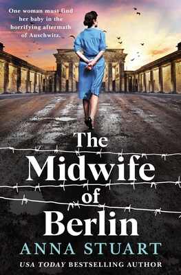 The Midwife of Berlin - Anna Stuart