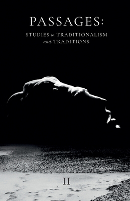 Passages: Studies in Traditionalism and Traditions - Volume II - Jafe Arnold