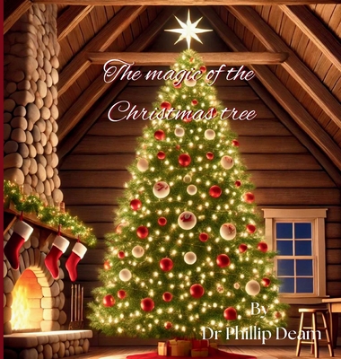 The Magic of the Christmas Tree - Phillip Deam
