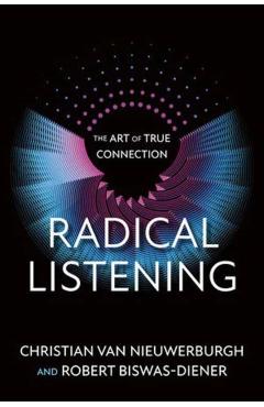 Radical Listening: The Art of True Connection - Christian Van Nieuwerburgh