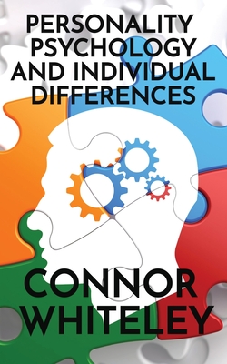 Personality Psychology and Individual Differences - Connor Whiteley