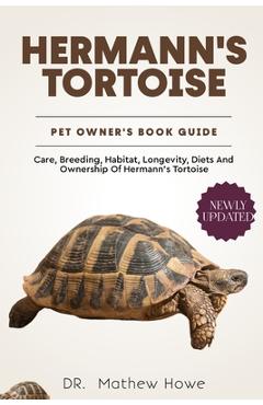 Coperta cărții 'Hermann's Tortoise Pet Owners Guide: Care, breeding, habitat, longevity, diets and ownership of hermann's tortoise -'
