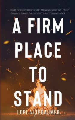 A Firm Place to Stand - Lori Altebaumer