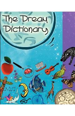 Coperta cărții 'The Dream Dictionary: Symbols and their Interpretations - Carlotta De Barsy'