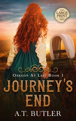 Journey's End: Historical Women's Fiction Saga Large Print - A. T. Butler