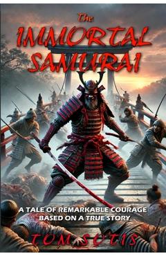 Poza produsului The Immortal Samurai - Tom Sotis