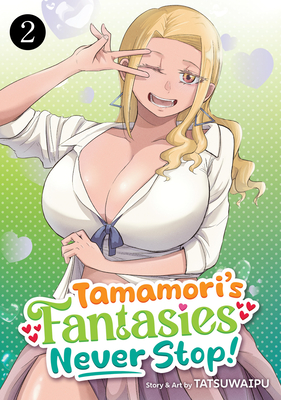 Tamamori's Fantasies Never Stop! Vol. 2 - 