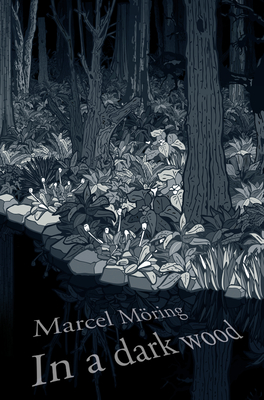 In A Dark Wood - Marcel Möring