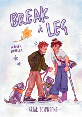 Coperta cărții 'Break A Leg: A Queer Novella - Briar Townsend'
