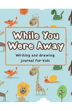 Poza produsului While You Were Away: Deployment Journal For Kids Alphabet Letter Tracing Handwriting Workbook Sketchbook Deployment Book Birthday Gifts For - Marikz Publishing