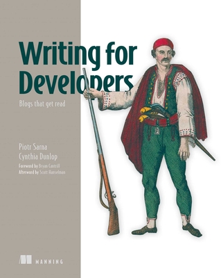 Coperta cărții 'Writing for Developers: Blogs That Get Read - Piotr Sarna'