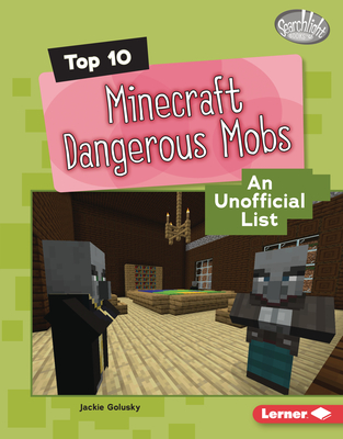 Top 10 Minecraft Dangerous Mobs: An Unofficial List - Jackie Golusky