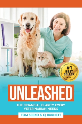 Unleashed: The Financial Clarity Every Veterinarian Needs - Cj Burnett