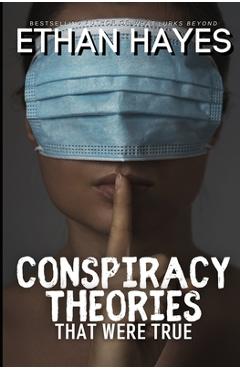 Coperta cărții 'Conspiracy Theories That Were True - Ethan Hayes'