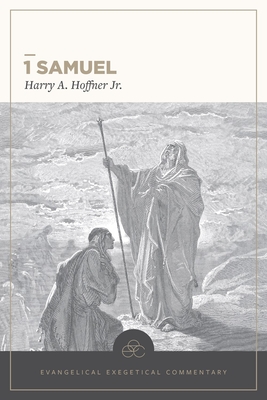 1 Samuel: Evangelical Exegetical Commentary - Harry A. Hoffner Jr