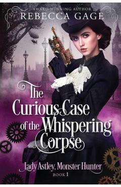 Coperta cărții 'The Curious Case of the Whispering Corpse - Rebecca Gage'