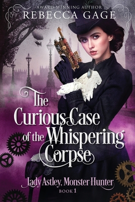 Coperta cărții 'The Curious Case of the Whispering Corpse - Rebecca Gage'