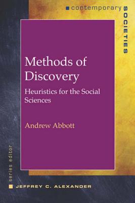 Coperta cărții 'Methods of Discovery: Heuristics for the Social Sciences - Andrew Abbott'