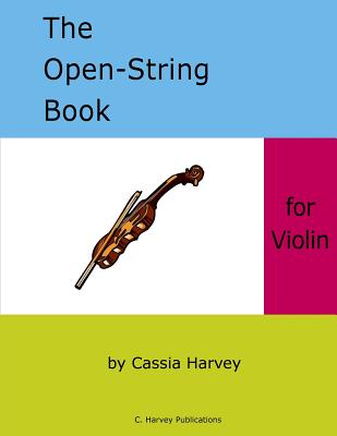 Coperta cărții 'The Open-String Book for Violin - Cassia Harvey'