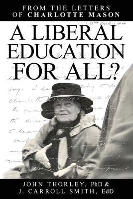 A Liberal Education for All - John Thorley