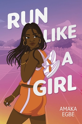 Coperta cărții 'Run Like a Girl - Amaka Egbe'