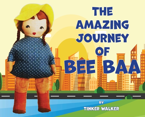 The Amazing Journey of Bee Baa - Tinker Walker