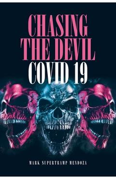 Poza produsului Chasing The Devil Covid-19 - Mark Supertramp Mendoza