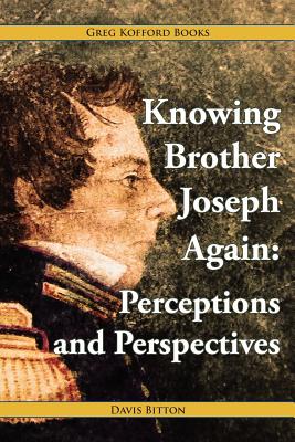 Coperta cărții 'Knowing Brother Joseph Again: Perceptions and Perspectives - Davis Bitton'