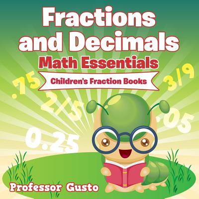 Fractions and Decimals Math Essentials: Children's Fraction Books - 