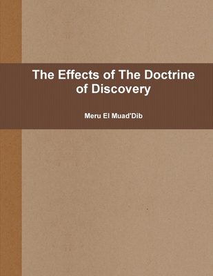 The Effects of The Doctrine of Discovery - Meru El Muad'dib