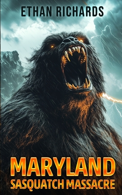 Coperta cărții 'Maryland Sasquatch Massacre - Ethan Richards'