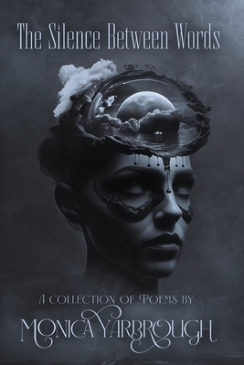 The Silence Between Words - Monica N. Yarbrough
