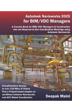 Coperta cărții 'Autodesk Navisworks 2025 for BIM/VDC Managers - Deepak Maini'