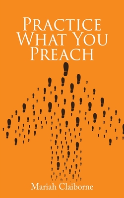 Practice What You Preach - Mariah Claiborne