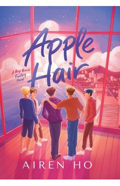 Apple Hair: A Boy Band Fantasy Novel - Airen Ho
