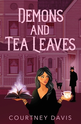Demons and Tea Leaves - Courtney Davis