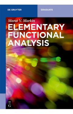 Coperta cărții 'Elementary Functional Analysis - Marat V. Markin'