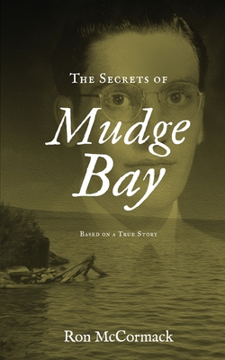 The Secrets of Mudge Bay - Ron Mccormack