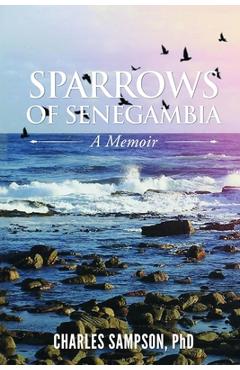 Coperta cărții 'Sparrows of Senegambia: A Memoir - Charles Sampson'