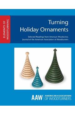 Coperta cărții 'Turning Holiday Ornaments - John Kelsey'