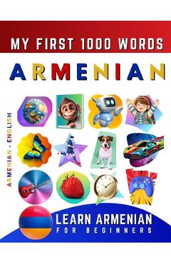 Coperta cărții 'Learn Armenian for Beginners, My First 1000 Words: Bilingual Armenian - English Language Learning Book for Kids &'