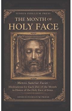 Coperta cărții 'The Month of the Holy Face - Father Fourault'